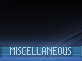 Miscellaneous